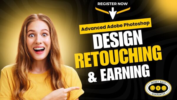 Advanced Adobe Photoshop Pro Skills For Design, Retouching, And Earning