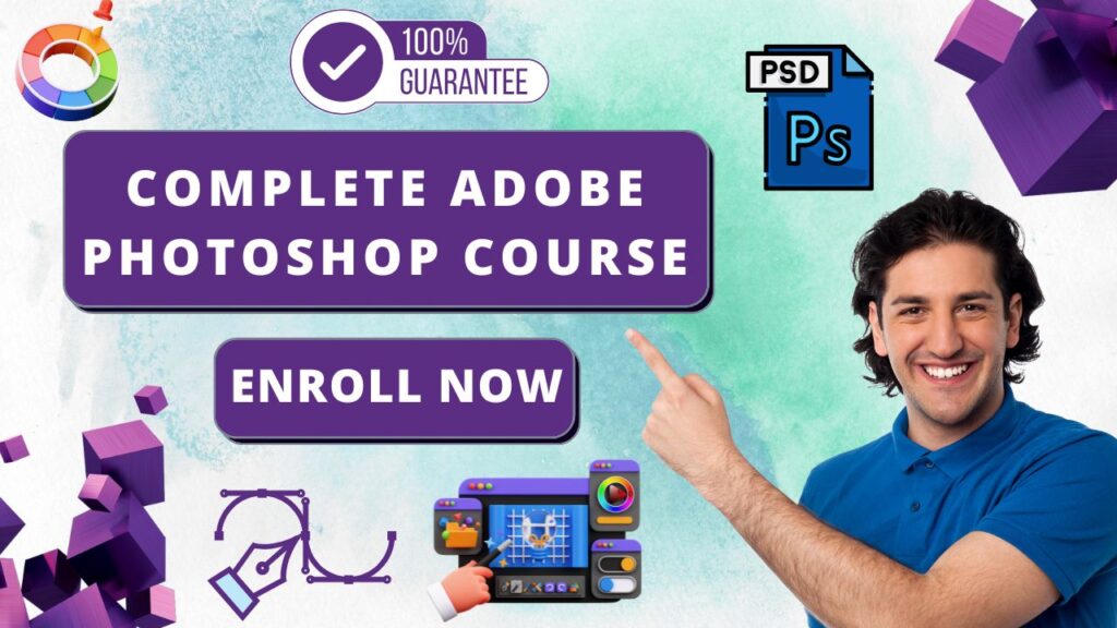 Complete Adobe Photoshop Journey Learn To Design, Retouch, And Monetize Your Skills