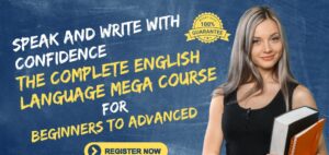 Speak And Write With Confidence The Complete English Language Mega Course For Beginners To Advanced