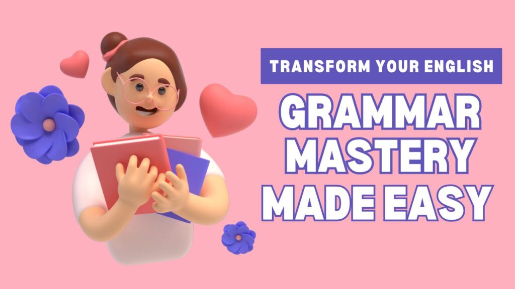 Transform Your English Grammar Mastery Made Easy