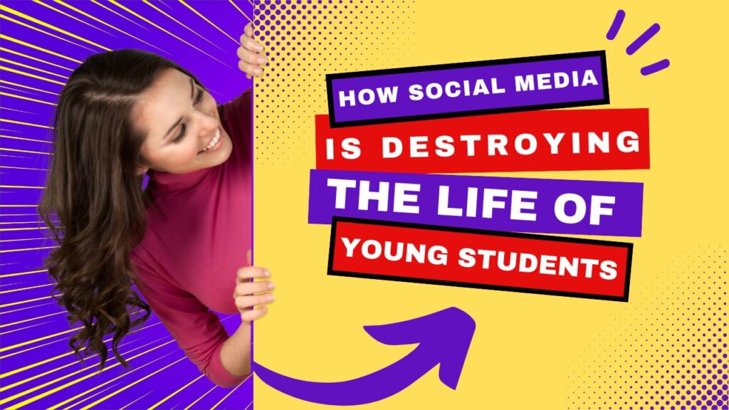 How Social Media Is Destroying The Life Of young Students